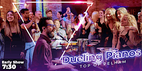 Live Music- Dueling Pianos Friday Early Show- Free Standing Room