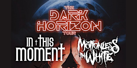 In This Moment & Motionless in White: Dark Horizon Tour