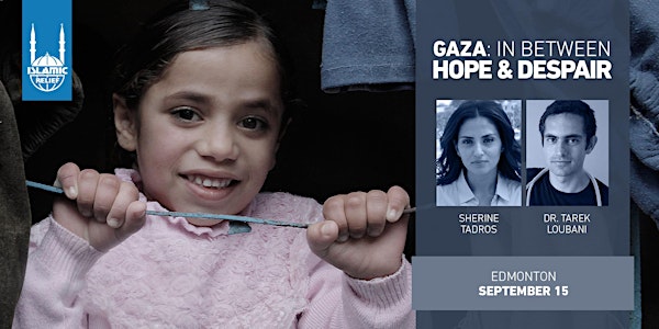 Tarek Loubani & Sherine Tadros - Gaza: In Between Hope & Despair · Edmonton