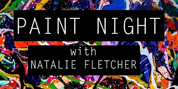First Friday Art Night : Painting with Natalie Fletcher