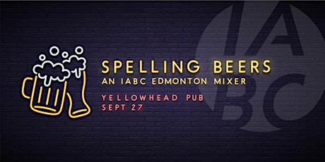 Spelling Beers - An IABC Edmonton Networking Event! primary image