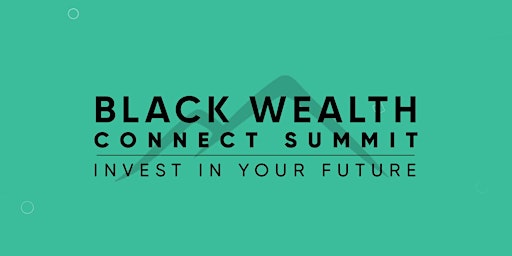 Black Wealth Connect Summit primary image