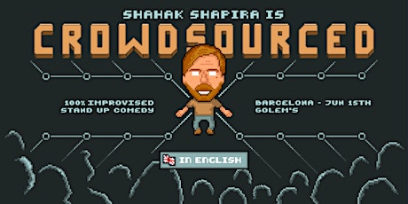 Shahak Shapira - CROWDSOURCED - 100% improvised Comedy | BARCELONA