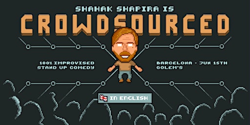 Imagen principal de Shahak Shapira - CROWDSOURCED - 100% improvised Comedy | BARCELONA