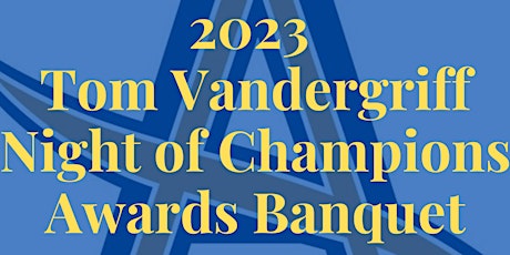 2023 Tom Vandergriff Night of Champions Awards Banquet primary image