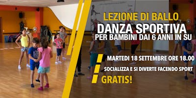 LEZIONE DI BALLO GRATIS - DANZA SPORTIVA KIDS (per bambini dai 6 anni) LEZIONE DI BALLO GRATIS - DANZA SPORTIVA KIDS (per bambini dai 6 anni)