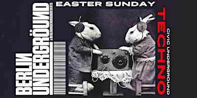 Immagine principale di Berlin Underground - Easter Sunday Techno 