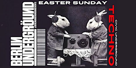 Berlin Underground - Easter Sunday Techno