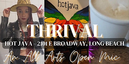 THRIVAL Open Mic: Hot Java - Long Beach primary image