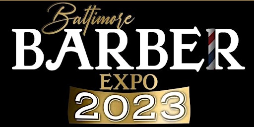 Primaire afbeelding van Baltimore Barber Expo 2023  Admission / Sponsorship Tables