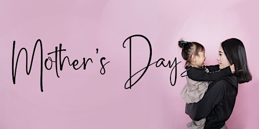Primaire afbeelding van Mother's Day Bash | Mom's gift bags, Childcare, Cupcakes & Cotton Candy