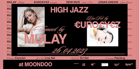 Hauptbild für High Jazz ft. Mulay (w/ Band), €uro€y€z & Semi Nice