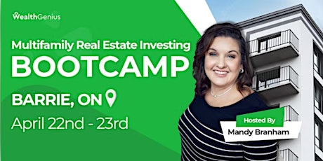 Multifamily Real Estate Investing Bootcamp (Barrie, ON) - [042223]