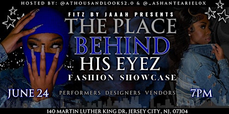 Fitz By Jaaah Presents "The Place Behind His Eyez" Fashion Showcase!
