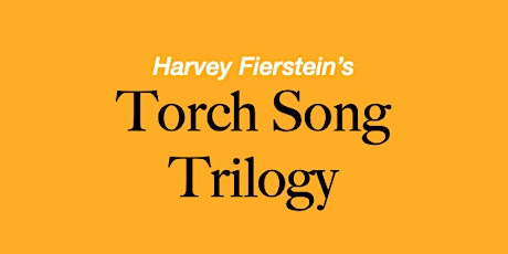 Torch Song Trilogy by Harvey Fierstein Opening Night