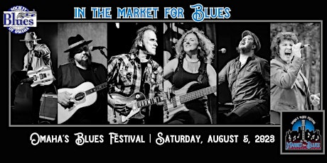In the Market for Blues - 8/5/2023 - Omaha's Blues Fest