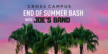 Cross Campus End of Summer Bash with Joe's Band!  primary image