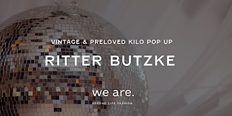 Ritter Butzke// BACKYARD® -  Vintage & Preloved Kilo Pop-up