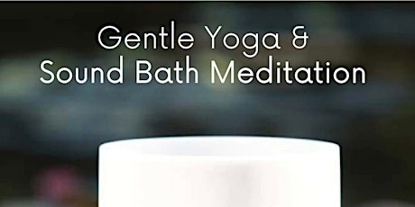 Gentle Yoga & Sound Bath Meditation