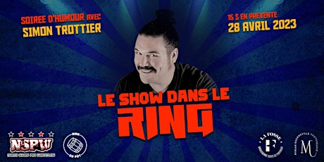 Image principale de Soirée d'humour: Le Show dans le Ring avec SIMON TROTTIER!