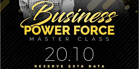 Imagem principal do evento BUSINESS POWER FORCE MASTER CLASS