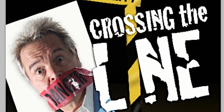 Crossing The Line  COMEDY On The Edge  -One show @7:00 PM   