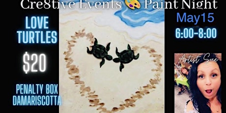 $20 Paint Night - Love turtles - Penalty Box , Damariscotta