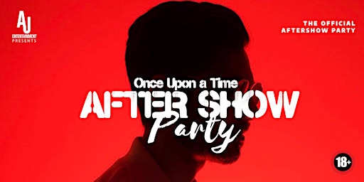 Hauptbild für AFTER SHOW PARTY - [ONCE UPON A TIME]