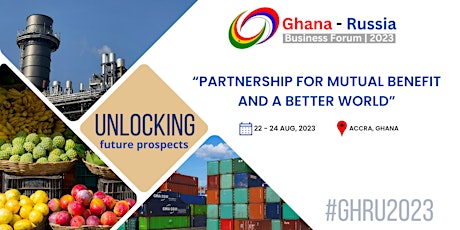 Ghana - Russia Business Forum 2023