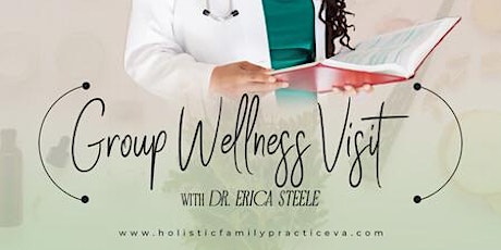 Complimentary Virtual Group Wellness Visit with Dr Steele