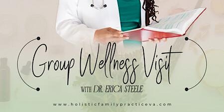 Complimentary Virtual Group Wellness Visit with Dr Steele primary image