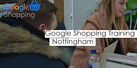 Google Shopping Training Course - Nottingham