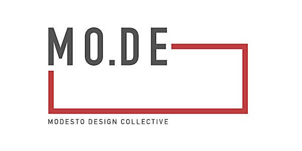 Modesto Design Collective (MO.DE) Annual Gathering