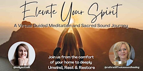 Elevate Your Spirit: A Virtual Guided Meditation and Sacred Sound Journey