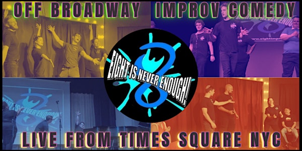 Eight Is Never Enough Improv Comedy Off Broadway Times Square NYC