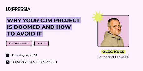 Imagem principal do evento Why Your CJM Project Is Doomed (and How to Avoid It)