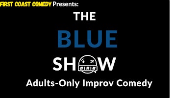 First Coast Comedy Presents: The Blue Show! primary image