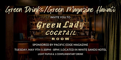 Primaire afbeelding van Green Drinks & Green Magazine Event at the Green Lady Cocktail Room