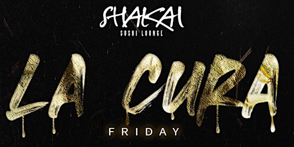 LA CURA|Latin Night Shakai Lounge