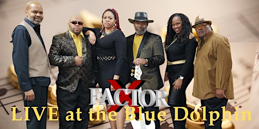 X-FACTOR LIVE at the Blue Dolphin: WE'RE GONNA DO IT AGAIN YA'LL primary image