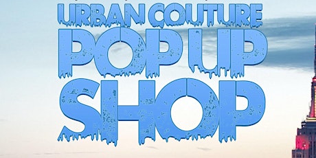 Aquarius Promotions Presents Urban Couture  Pop Up Shop primary image