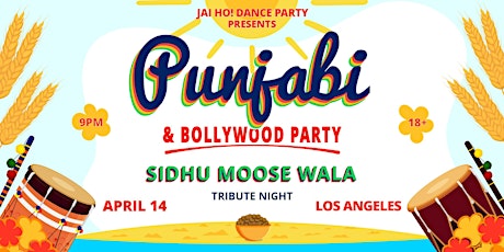 Los Angeles: Vaisakhi Punjabi & Bollywood Party | Sidhu Moose Wala Tribute
