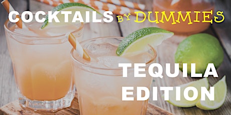 BeerStyles: Cocktails By Dummies - Tequila Edition