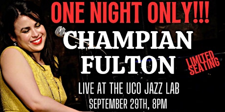 CHAMPIAN FULTON!!! LIVE AT THE UCO JAZZ LAB! ONE NIGHT ONLY!!!!!