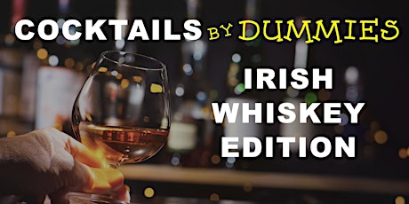 BeerStyles: Cocktails By Dummies - Irish Whiskey Edition