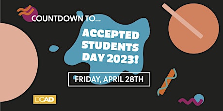 Image principale de Accepted Students Day! A DCAD Admissions Event