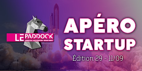 Apéro Startup #29 - Le Paddock - Septembre 2018