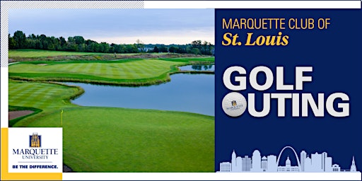 Primaire afbeelding van Marquette University Club of St. Louis 12th Annual Golf Outing & Reception