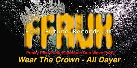 Return Of The FFRUKnights -  Wear The Crown All Dayer Sat 6 May 2023 primary image