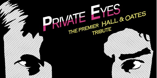 Primaire afbeelding van PRIVATE EYES! A CLASSIC TRIBUTE TO HALL & OATES! LIVE AT OTBC!